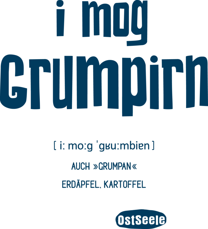 OstSeele-I mog Grumpirn