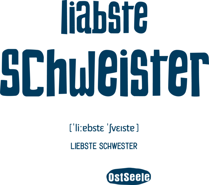 OstSeele-Liabste Schweister