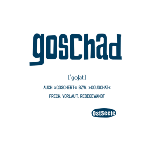Goschad - Motiv
