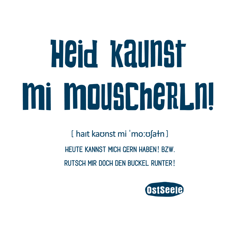 Heid kaunst mi mouscherln! - Motiv