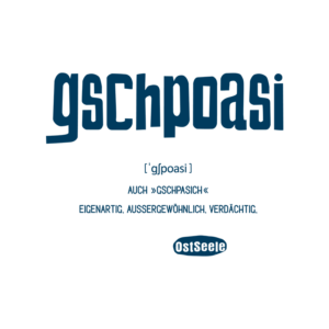 Gschpoasi - Motiv